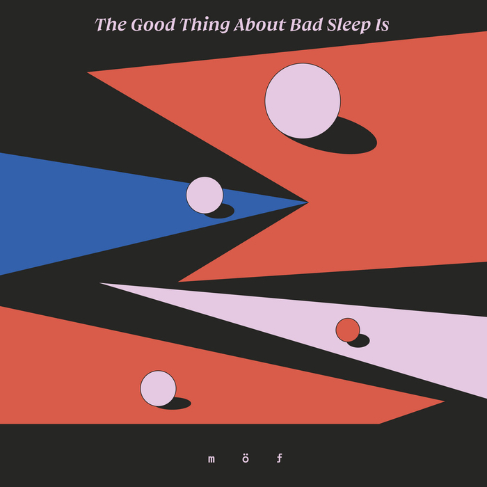 M�F - The Good Thing About Sleep Is