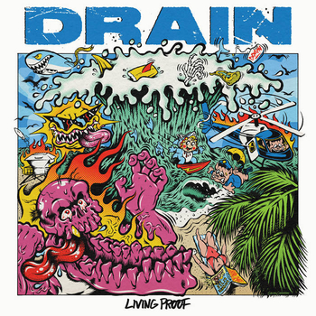 DRAIN - Living Proof