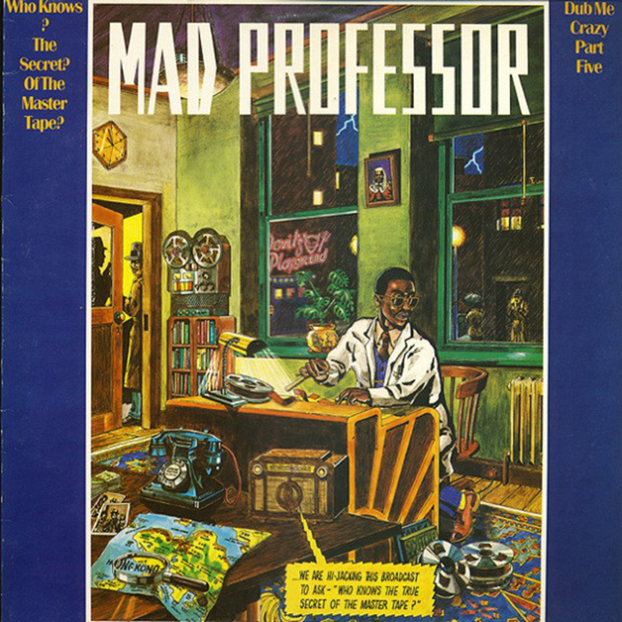 MAD PROFESSOR - Dub Me Crazy 5: Who Knows The Secret Of The Master Tape?