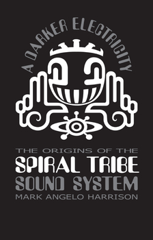 MARK ANGELO HARRISSON - Spiral Tribe Sound System