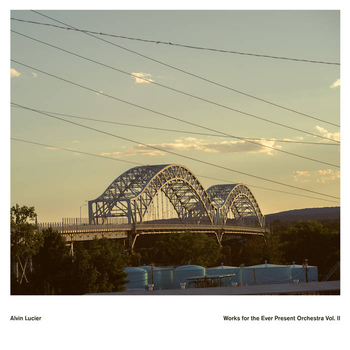 ALVIN LUCIER - Works for the Ever Present Orchestra Vol. II
