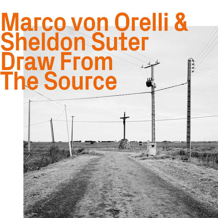 MARCO VON ORELLI & SHELDON SUTER &ndash; Draw From The Source
