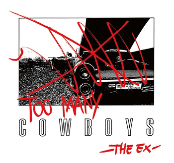 THE EX - Too Many Cowboys