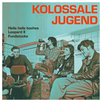 KOLOSSALE JUGEND - Kolossale Jugend