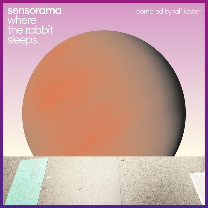 SENSORAMA - Where The Rabbit Sleeps (Compiled By Ralf Kster)