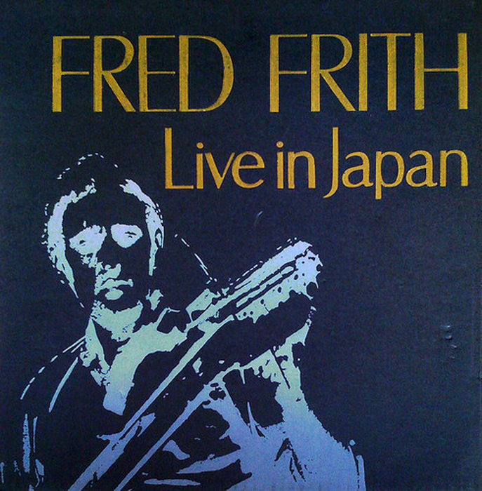 FRED FRITH - Live In Japan