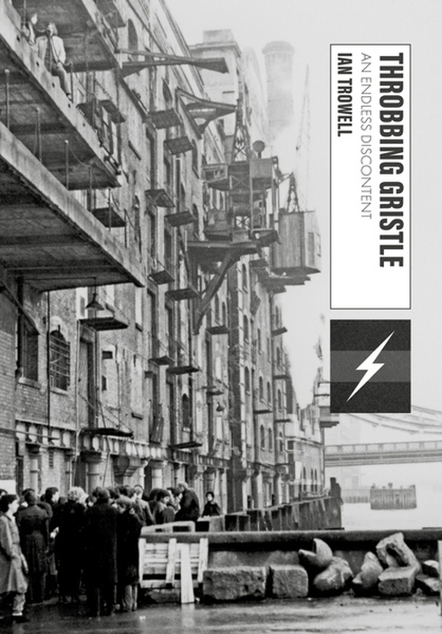 IAN TROWELL - Throbbing Gristle - An Endless Discontent