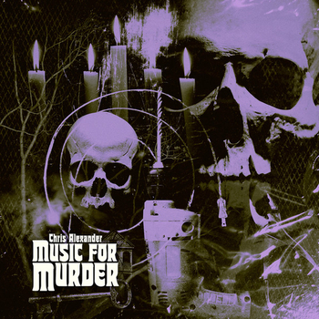 CHRIS ALEXANDER - Music For Murder