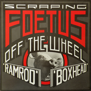 FOETUS - Ramrod / Boxhead