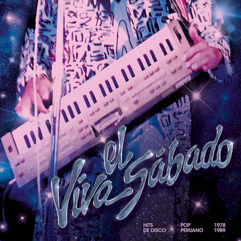 VARIOUS - Viva El Sabado: Hits De Disco Pop Peruano