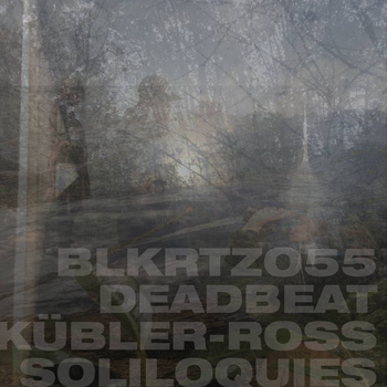 DEADBEAT - Kbler-Ross Soliloquies