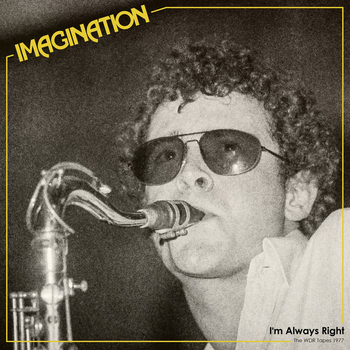 IMAGINATION - Im Always Right - The Wdr Tapes 1977