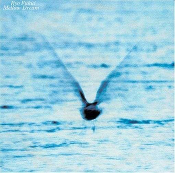 RYO FUKUI - Mellow Dream