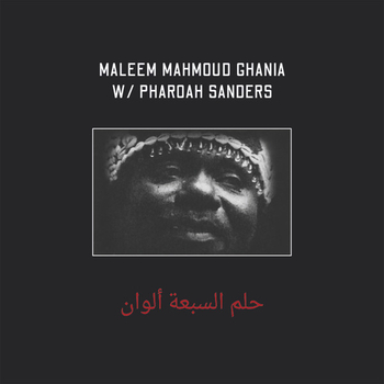 MALEEM MAHMOUD GHANIA & PHAROAH SANDERS - The Trance Of...