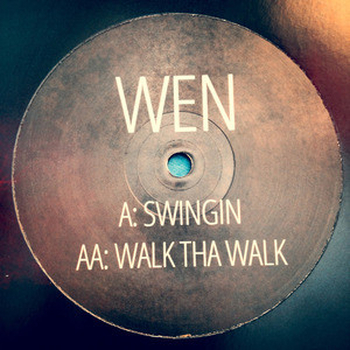 WEN - Swingin / Walk Tha Walk