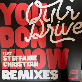 OUTR DRIVE FEAT. STEFFANIE CHRISTIAN - You Dont Know Remixes