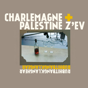 CHARLEMAGNE PALESTINE + ZEV - Rubhitbangklanghear...