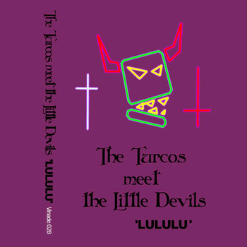 THE TURCOS MEET THE LITTLE DEVILS - LuLuLu