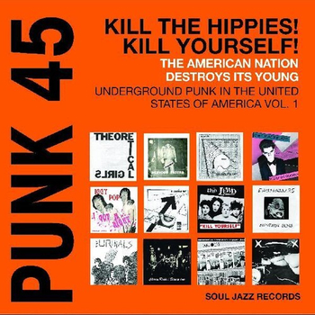 VARIOUS - Punk 45: Kill The Hippies! Kill Yourself!