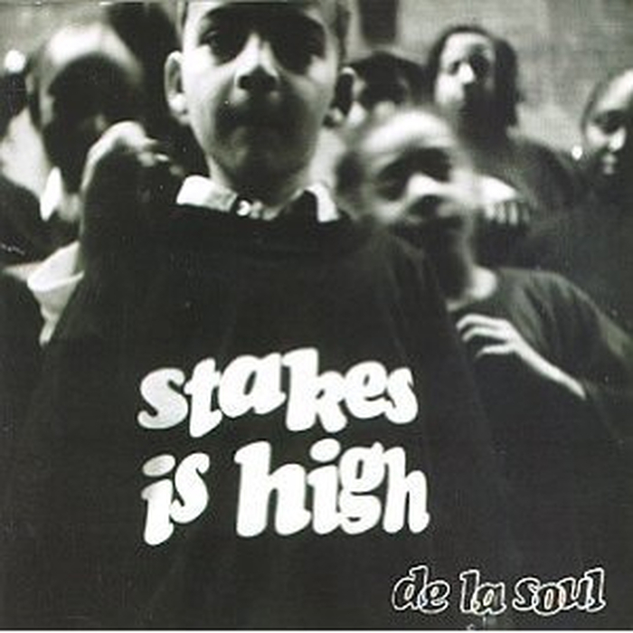 DE LA SOUL - Stakes Is High