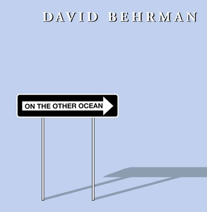 DAVID BEHRMAN - On the Other Ocean