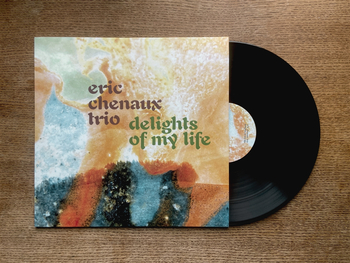 ERIC CHENAUX TRIO - Delights Of My Life