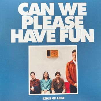 KINGS OF LEON - Can We Please Have Fun