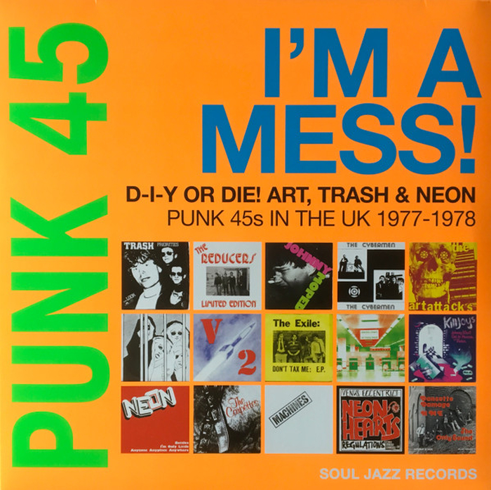 VARIOUS &ndash; Punk 45: Im A Mess! D-I-Y Or Die! Art, Trash & Neon &ndash; Punk 45s