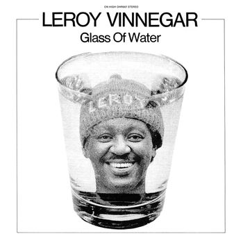 LEROY VINNEGAR - Glass Of Water