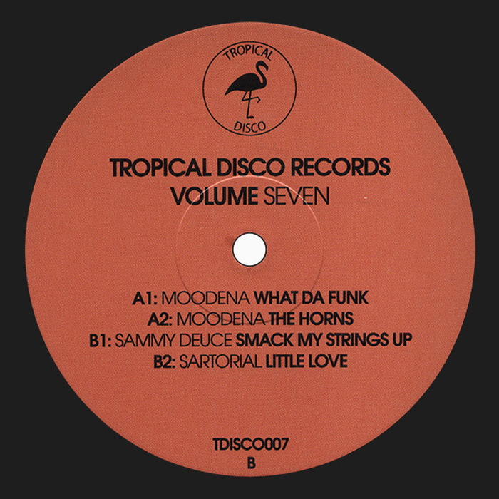 SARTORIAL MOODENA & SAMMY DEUCE - Tropical Disco Records Volume Seven