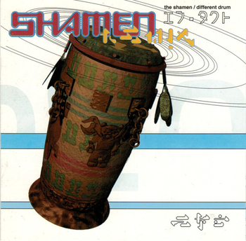 THE SHAMEN - Different Drum