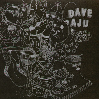 DAVE AJU - The Tables Turn