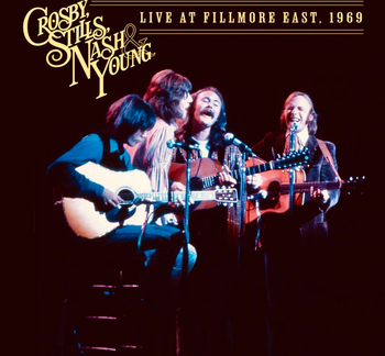 CROSBY, STILLS, NASH & YOUNG - Live At Fillmore East, 1969