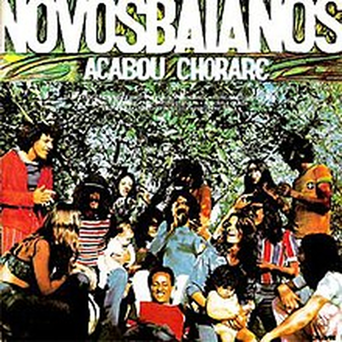 ACABOU CHORARE - Os Novos Baianos