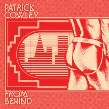 PATRICK COWLEY - From Behind