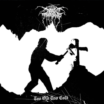 DARKTHRONE - Told Too Cold