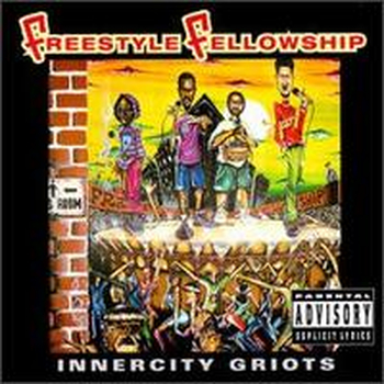 FREESTYLE FELLOWSHIP - Innercity Griots