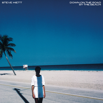 STEVE HIETT - Down On The Road By The Beach