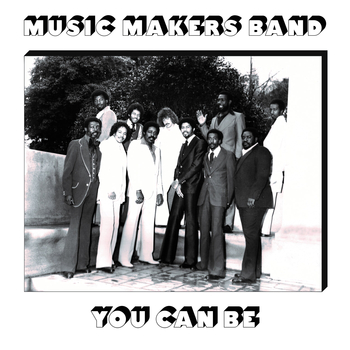 MUSIC MAKERS BAND - You Can Be