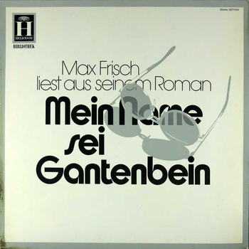 MAX FRISCH - Mein Name Sei Gantenbein