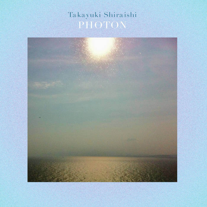 TAKAYUKI SHIRAISHI - Photon