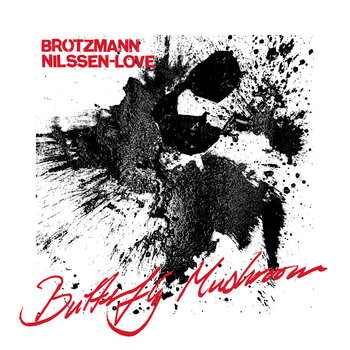 BRTZMANN / NILSSEN-LOVE - Butterfly Mushroom