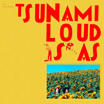 TSUNAMI - Loud Is As