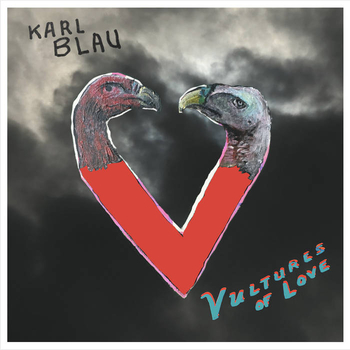 KARL BLAU - Vultures Of Love