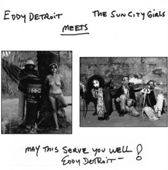 EDDY DETROIT & SUN CITY GIRLS - May This Serve You Well...