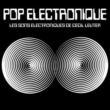 CECIL LEUTER - Pop Electronique