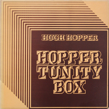 HUGH HOPPER - Hopper Tunity Box