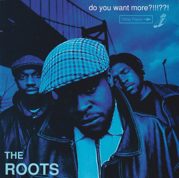 THE ROOTS - Do You Want More?!!!??!