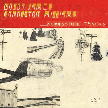 BOLDY JAMES & CONDUCTOR WILLIAMS - Across The Tracks