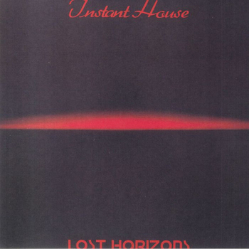 INSTANT HOUSE - Lost Horizons